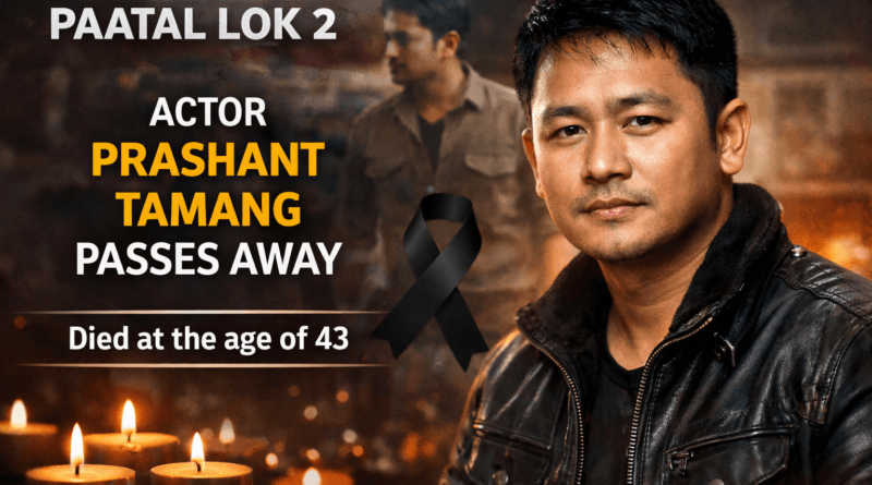 Paatal Lok 2 actor and singer Prashant Tamang passes away at 43