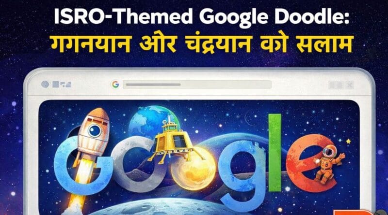 ISRO themed Google Doodle showing Gaganyaan rocket and Chandrayaan lander honoring India’s space achievements